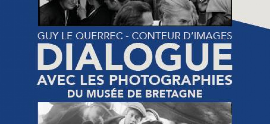 Guy Le Querrec, conteur d’images : Dialogue avec les photographies du Musée de Bretagne Photographie