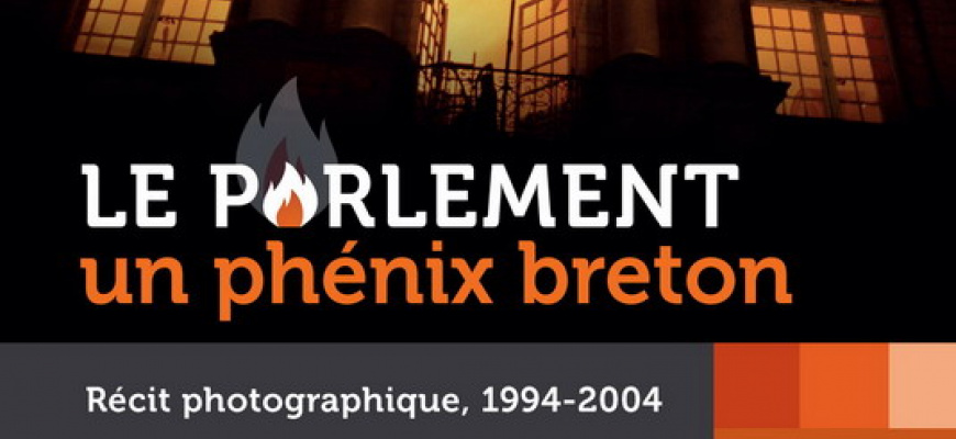 Le Parlement, un phénix breton. Récit photographique, 1994-2004 Photographie