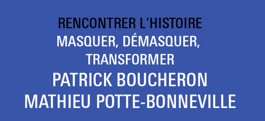 Rencontrer l&#039;Histoire, Patrick Boucheron Conférence/Débat