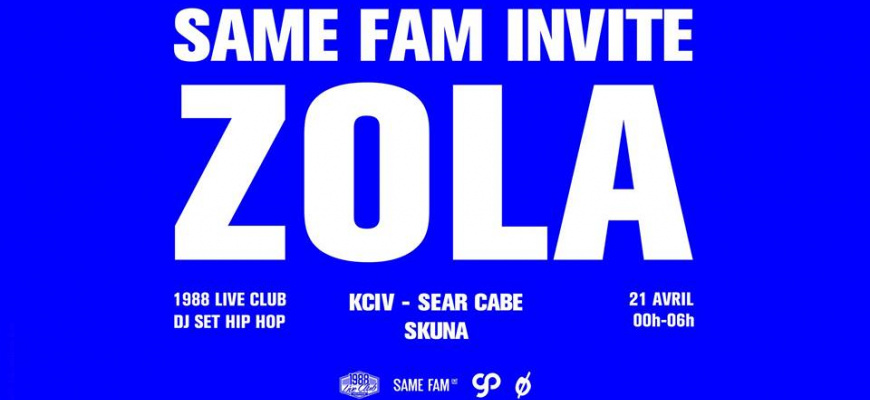 Same Fam invite : Zola Clubbing/Soirée