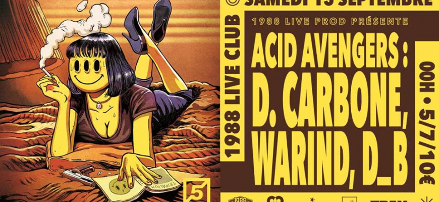 Acid Avengers x 1988 : D. Carbone, WarinD, d_b Clubbing/Soirée
