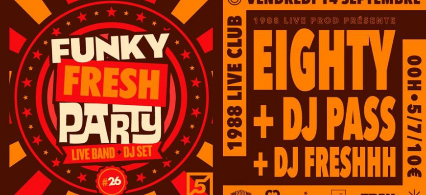 Funky Fresh Party #26 : Eighty x Dj Pass x Dj Freshhh Clubbing/Soirée