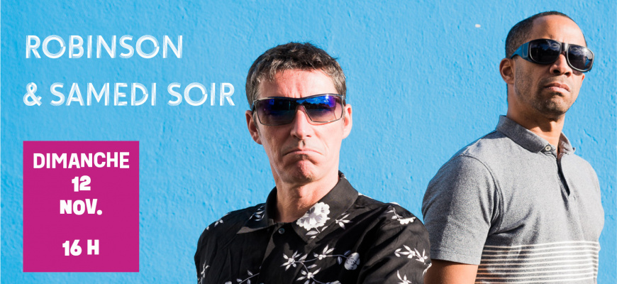 Robinson et Samedi soir Concert jeune public