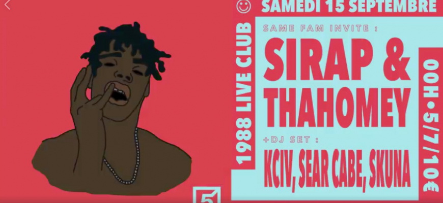 Same Fam invite : Sirap &amp; ThaHomey Clubbing/Soirée