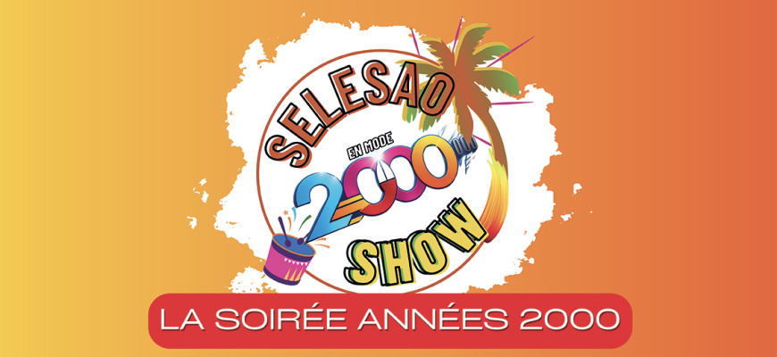 Le Selesao Show &quot;En Mode 2000&quot; Chanson