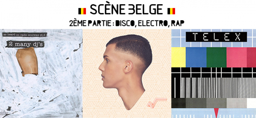 Scène belge - 2ère partie : disco, électro, rap 