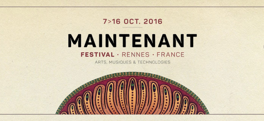 Festival Maintenant 2016 