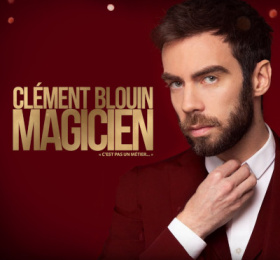 Clément Blouin - Magicien c'est pas un métier...