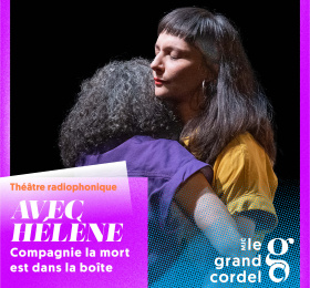 Avec Hélène - Grand Cordel MJC