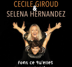 Image Cécile Giroud & Selena Hernadez - Font ce qu'elles veulent ! Humour
